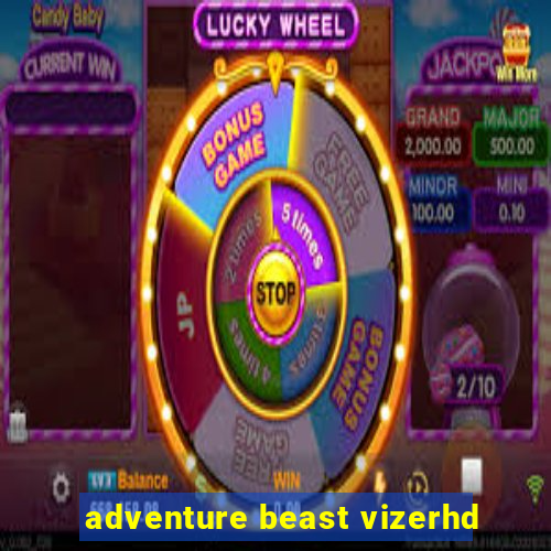 adventure beast vizerhd